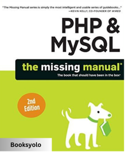 PHP & MySQL: The Missing Manual – by Brett McLaughlin